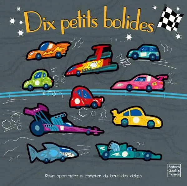 Editions Quatre Fleuve - Dix Petits Bolides