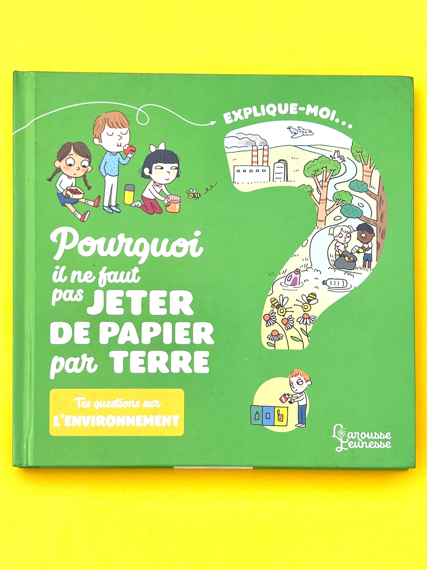 Larousse Jeunesse - Pourquoi il ne faut pas jeter de papier par terre