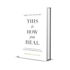 When You're Ready, This Is How You Heal