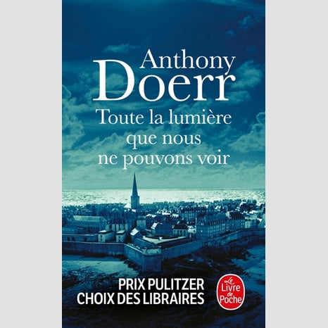 Toute La Lumiere que nous ne pouvons voir - Anthony Doerr