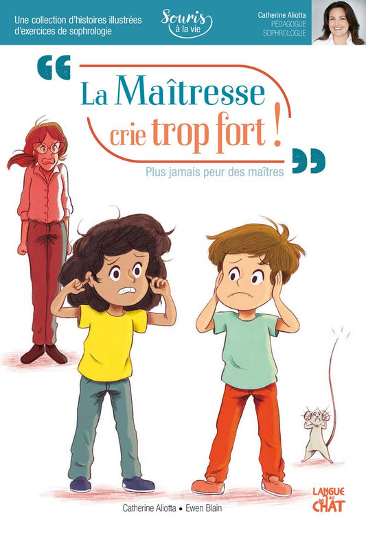 "La Maitresse crie trop fort!