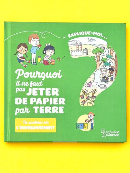 Larousse Jeunesse - Pourquoi il ne faut pas jeter de papier par terre