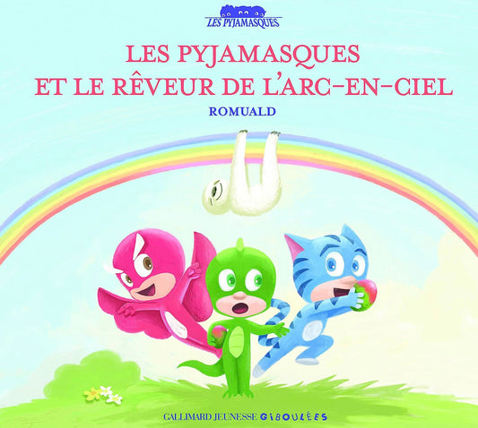 Les Pyjamasques et le reveur de l'arc en ciel
