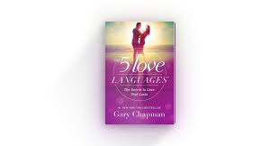 The 5 Love Languages- The Secret to love That Lasts