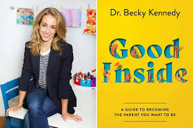 Good Inside - A Practical Guide to Becoming The Parent You want to Be